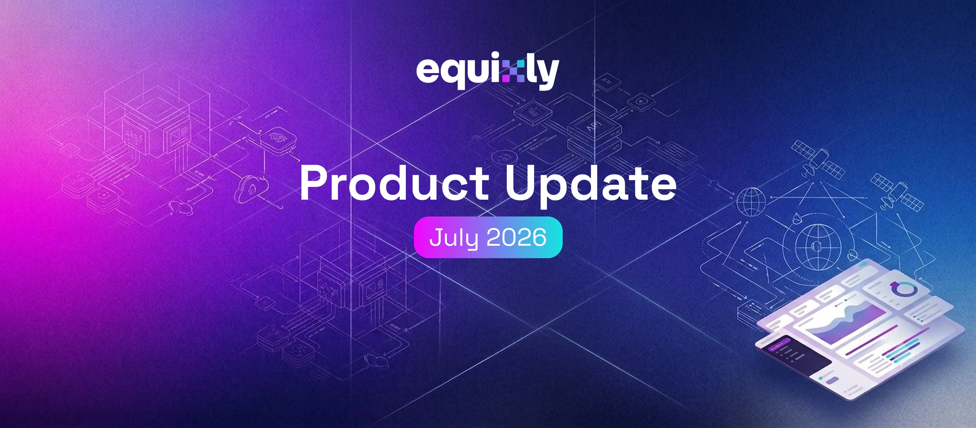 Equixly July 2026 product update: See more, scan smarter